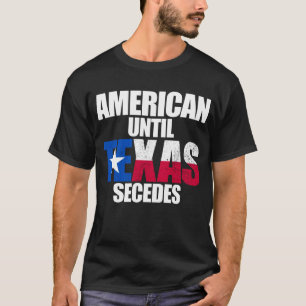 Camiseta American Até Texas Secedes Estado Secede do Texas
