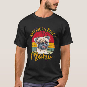 Camiseta American Bully Dog Amantes Vintage Pug Mama
