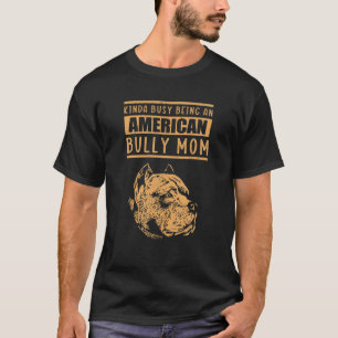 Camiseta American Bully Mãe Dono de Cachorro Americano Bull