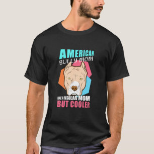Camiseta American Bully Mãe Dono de Cachorro Americano Bull