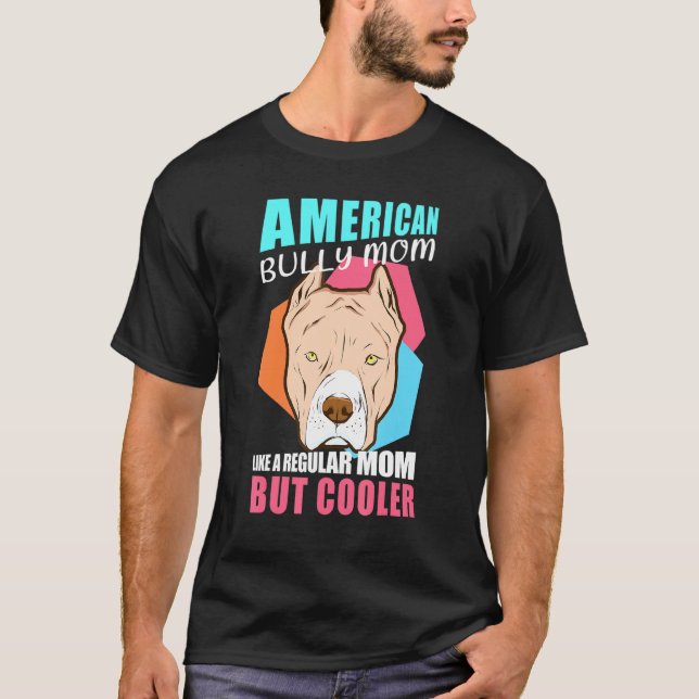 Camiseta American Bully Mãe Dono de Cachorro Americano Bull (Frente)