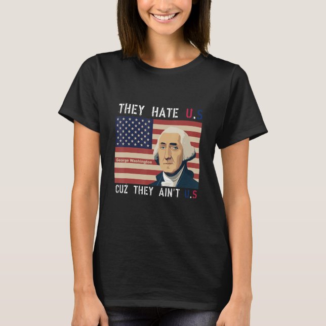 Camiseta American Flag 4th of July hey Hate Us Cuz They Ain (Frente)