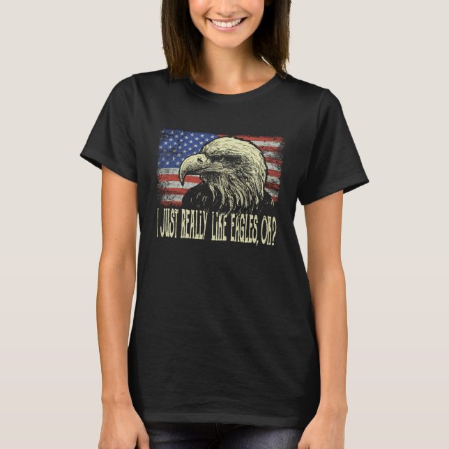Camiseta American Flag Bald Eagle  I Just Really Like Eagle (Frente)