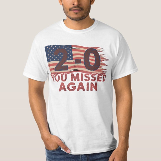 Camiseta American Flag You Missed Again 2-0 You Missed (Frente)