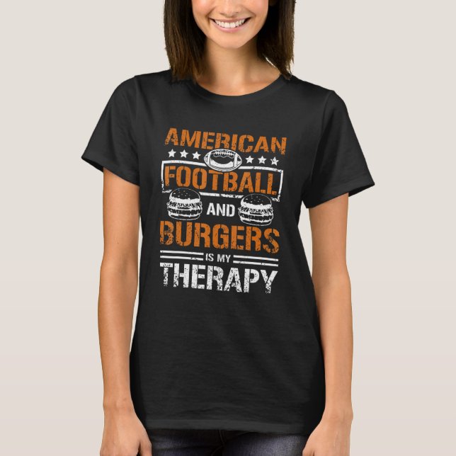 Camiseta American football and burger is my therapy (Frente)