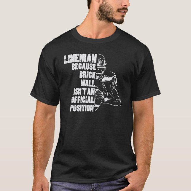 Camiseta American Football Lineman Because Brick Wall  Play (Frente)