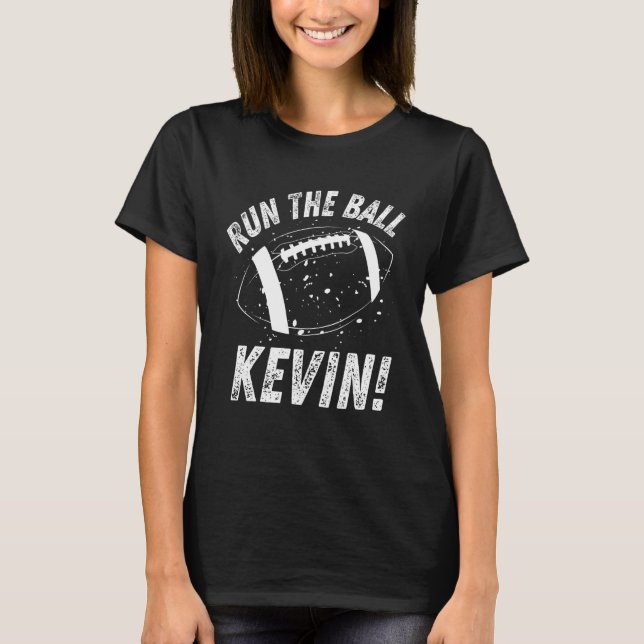 Camiseta American Football Meme Run The Ball Kevin (Frente)