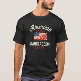 Camiseta American Grown with Bangladeshi Parts Patriotic Na