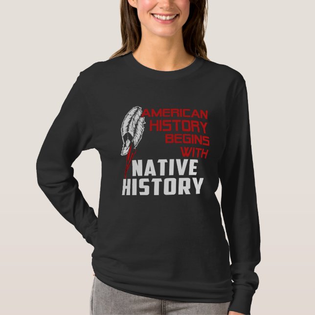 Camiseta american history begin with native history (Frente)