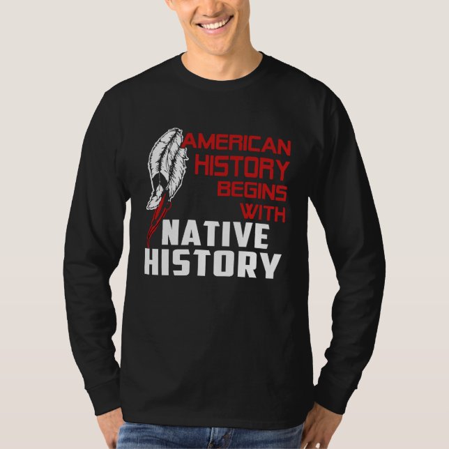 Camiseta american history begin with native history (Frente)
