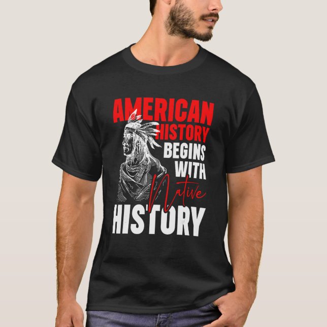 Camiseta American History Begins With Native History (Frente)