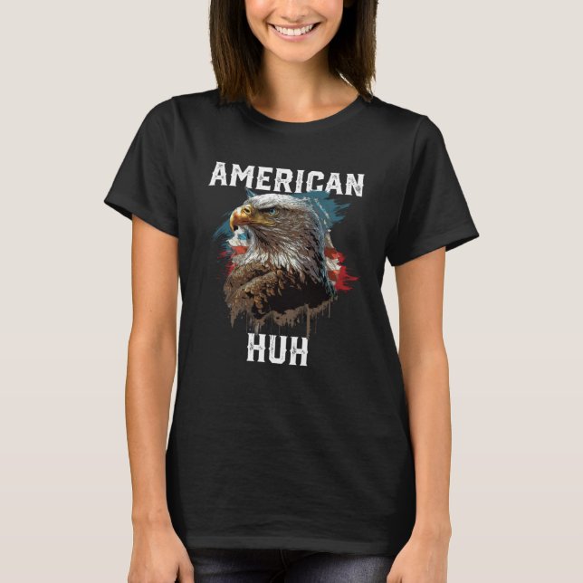 Camiseta American Huh USA Flag Patriotic American Bald Eagl (Frente)