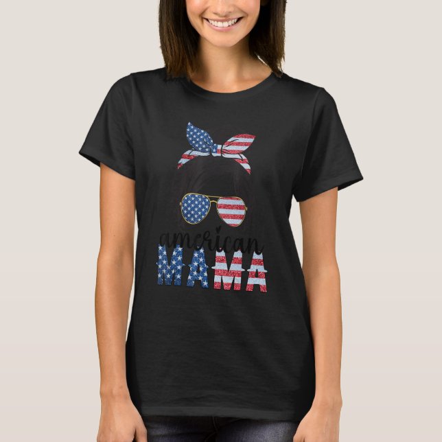 Camiseta American Mama 4 de julho Messy Bun USA Flag Ameri (Frente)