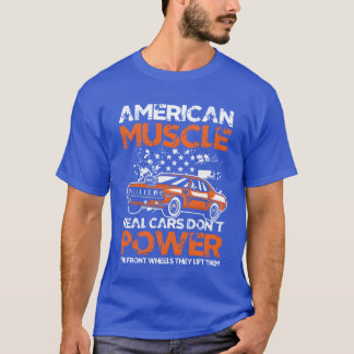 Camiseta American Muscle Real Cars Dont Power Front Wheel f