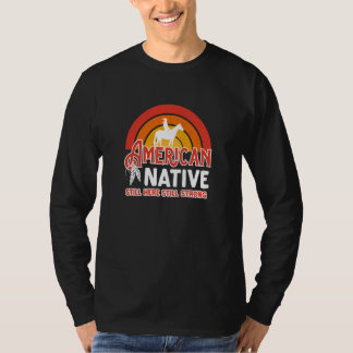 Camiseta American Native Still Here Still Strong