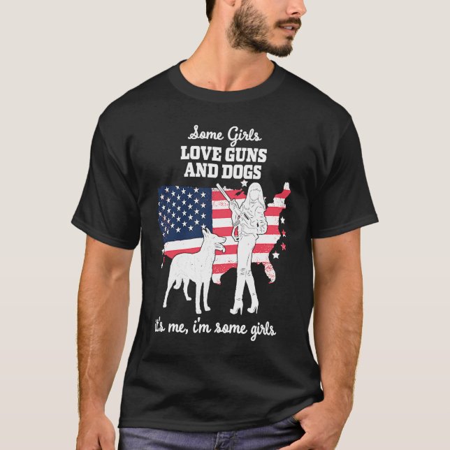 Camiseta American Patriotic Girl  Some Girls Love Guns And  (Frente)