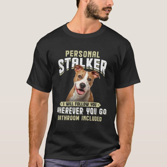 Camiseta American Staffordshire Terrier Personal Stalker (Frente)