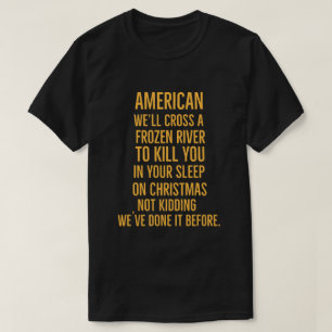Camiseta Americano Vamos atravessar um rio congelado para t