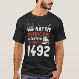 Camiseta Americanos nativos Descobertos Columbus 1492 Indig
