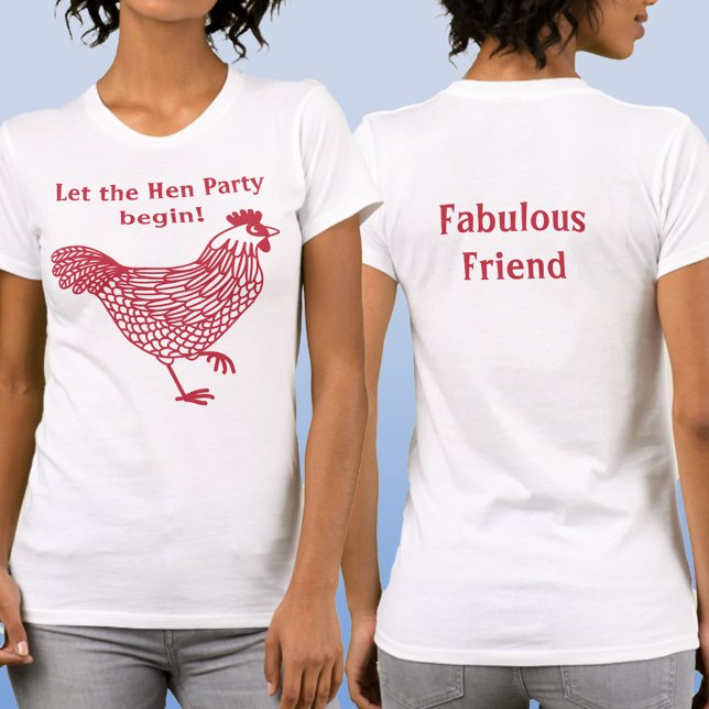 Camiseta Amiga de Despedida de Solteira (Let the Hen Party Begin custom text Fabulous Friend T-shirt)
