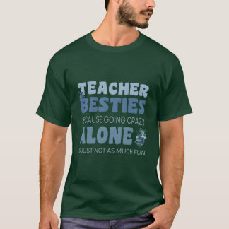 Camiseta Amigas Professoras Porque Enlouquecer Sozinho Não