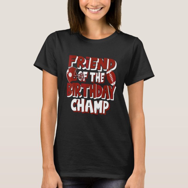 Camiseta Amigo Do Aniversário Champ American Football Par (Frente)