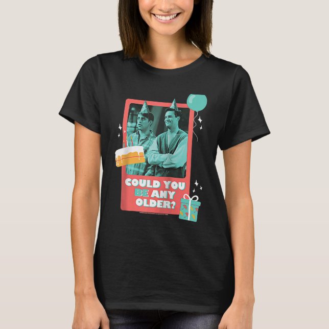 Camiseta Amigos Aniversário Poderiam Ser Mais Velhos Com Jo (Frente)