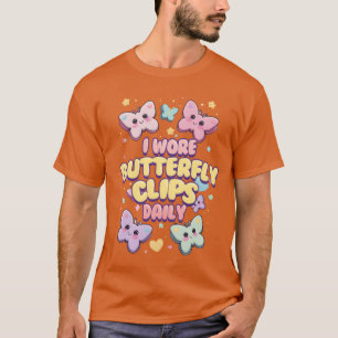 Camiseta Amigos, eu usava clipes de borboleta diariamente n