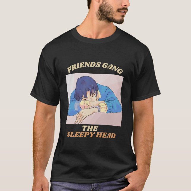 Camiseta Amigos Gastam A Personalidade Sonolenta Da Cabeça (Frente)