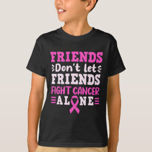 Camiseta Amigos Não Deixam Amigos Combaterem Cancer Sozinho