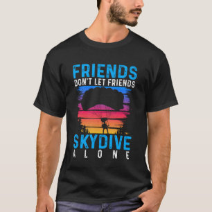 Camiseta Amigos Não Deixam Amigos Saltar De Paraqu