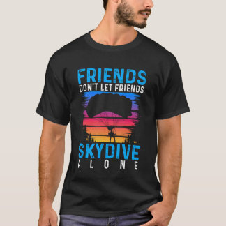 Camiseta Amigos Não Deixam Amigos Saltar De Paraqu