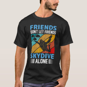 Camiseta Amigos não deixam amigos saltar de paraquedas sozi