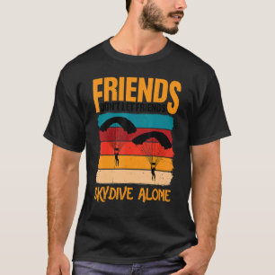 Camiseta Amigos não deixam amigos saltar de paraquedas sozi