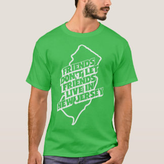 Camiseta Amigos Não Deixam Amigos Viverem Em Nova Jersey