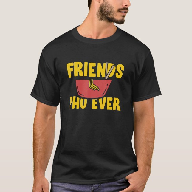 Camiseta Amigos Pho Ever Vietnã Toalha Comida de Sopa de Nó (Frente)