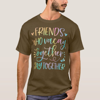 Camiseta Amigos Que Venham Juntos Fiquem Juntos, O Melhor A