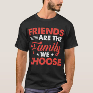 Camiseta Amigos São A Família Que Escolhemos - Presente De