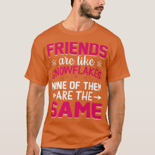 Camiseta Amigos São Como Flocos De Neve Nenhum Dos Amigos D