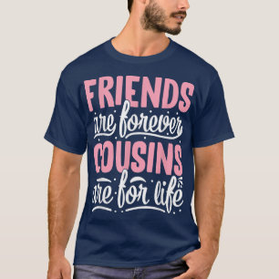 Camiseta Amigos São Para Sempre Primos São Para A VidaAmiza