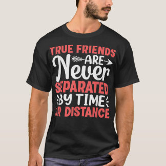 Camiseta Amigos Verdadeiros Nunca São Separados Por TimeFri