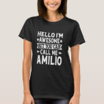Camiseta Amilio Funny Primeiro Nome Olá Sou Incrível Me Cha<br><div class="desc">Amilio Funny Primeiro Nome Olá Sou Incrível Chame-me de Amilio</div>