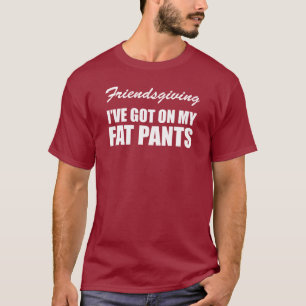 Camiseta Amizade que tenho nas minhas calças de gordura (em
