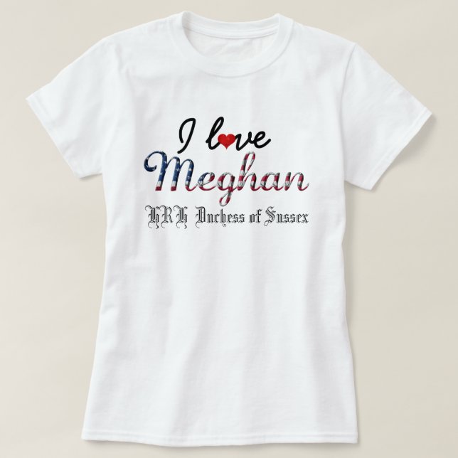 Camiseta Amo Meghan HRH Duquesa de Sussex (Frente do Design)