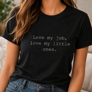 Camiseta Amo Meu Trabalho Pequenos Filhos Vida de Mãe Traba