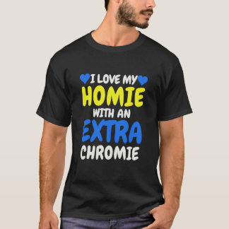 Camiseta "Amo o meu lar com um Cromie Extra" Inclusivo