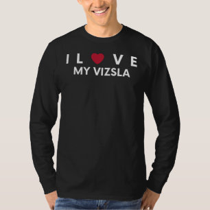 Camiseta Amo o meu Vizsla - Tee Engraçado para Vizsla Lover