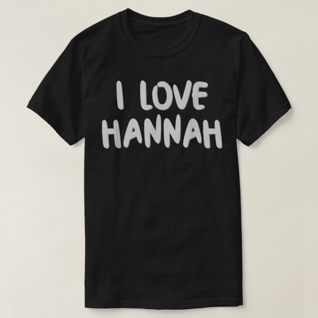 Camiseta Amo o nome de aniversário da Hannah (Frente do Design)