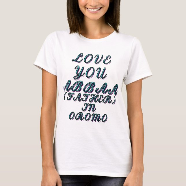CAMISETA AMO-TE ABBAA, PAI NO OROMO 2 (Frente)