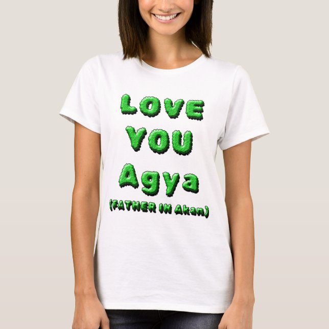 CAMISETA AMO-TE AGYA, PAI NO AKAN 2 (Frente)